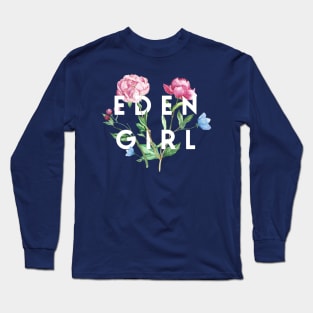 Eden Girl - Paradise, Garden Of Eden, Gardening Apparel, Religion, Nature, God Long Sleeve T-Shirt